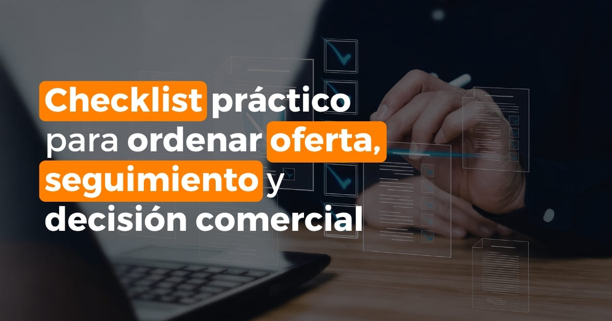Checklist práctico para ordenar oferta, seguimiento y decisión comercial en un negocio