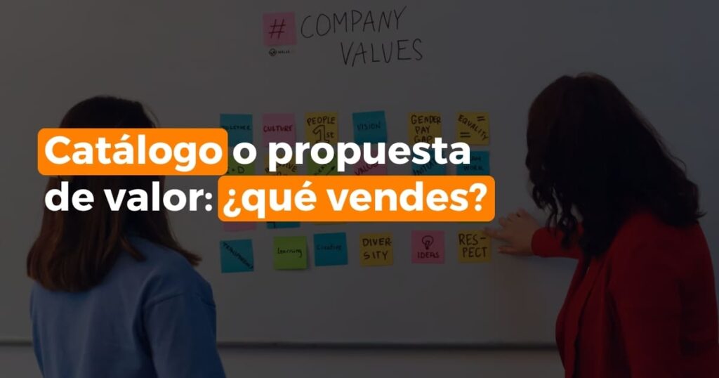 Catálogo o propuesta de valor: cómo ordenar tus servicios para comunicar mejor lo que vendes.